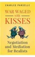 War Waged with Kisses