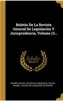 Boletín De La Revista General De Legislación Y Jurisprudencia, Volume 13...