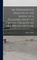 Experimental Analysis of the Mixing of a Pulsating Air Jet at Varying Frequencies in a Steady Air Flow.