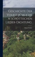 Geschichte der volksthümlichen schottischen Lieder-Dichtung.