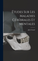 Études sur les maladies cérébrales et mentales