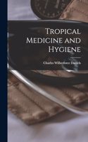 Tropical Medicine and Hygiene