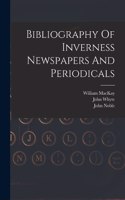 Bibliography Of Inverness Newspapers And Periodicals