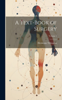 Text-Book of Surgery; Volume 1