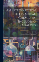 Introduction to Pracical Chemistry Including Analysis