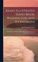 Keim's Illustrated Hand-book. Washington and its Environs