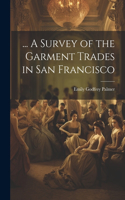 ... A Survey of the Garment Trades in San Francisco