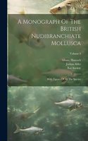 Monograph Of The British Nudibranchiate Mollusca