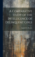 Comparative Study of the Intelligence of Delinquent Girls