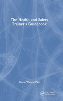 The Health and Safety Trainer’s Guidebook