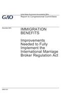 Immigration Benefits: Improvements Needed to Fully Implement the International Marriage Broker Regulation Act