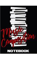 Music Composition Notebook: Music Composition Notebook: Music Manuscript Notebook with Staff Paper - Blank Sheet Music Notebook - Music Journal - Songwriters - Musicians