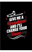 Give Me a Trombone and I'll Change Your Tune