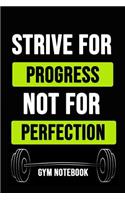 Strive For Progress, Not For Perfection: Inspirational Journal / Notebook / Notepad / Diary, Gift For Gym Lover (6" x 9")