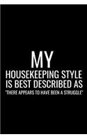 My Housekeeping Style Is Best Described A There Appears To Have Been Struggle