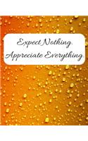 Expect Nothing Appreciate Everything