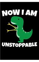 Now I Am Unstoppable