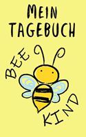 Meine Tagebuch: Notizbuch für Sie & Ihn - BEE KIND Bienen - Traumtagebuch für Träume & Gedanken - Erinnerungsbuch - Eintragen von Notizen, Terminen, Aufgaben & Idee