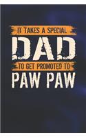 It Takes A Special Dad To Get Promoted To Paw Paw