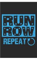 Run Row Repeat: Ruderwassersport Notizbuch liniert DIN A5 - 120 Seiten für Notizen, Zeichnungen, Formeln - Organizer Schreibheft Planer Tagebuch