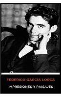 Federico García Lorca - Impresiones Y Paisajes