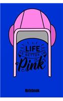 Life Is Better in Pink Notebook: Water Polo Design 110 lined Pages 6'' x 9'' Notebook for Player and Coaches. Journal for your training, your notes at work or school . Cool Writing 