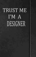 Trust Me I'm a Designer: Isometric Dot Paper Drawing Notebook 120 Pages 6x9