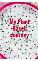 My Plant Based Journey: 100 Page Planner - Sections for Breakfast, Lunch and Dinner and Record Calories & Making Notes for Plant Based Journal, Reverse Heart Disease with a