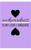 Awkwardness Is My Love Language Heart Journal