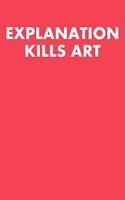 Explanation Kills Art