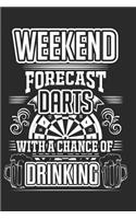Weekend Forecast Darts With A Chance Of Drinking: Darts Notebook Arcade Journal Dart Lover Planner Beer Composition Book Dartboard Diary (140 Pages)