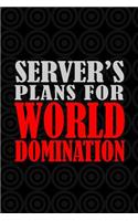 Server's Plans For World Domination: 6x9 Medium Ruled 120 Pages Matte Paperback Funny Humor Office Gag Gift Notebook Journal Stationary For Professional Men And Women