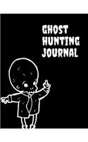 Ghost Hunting Journal: The Ultimate Ghost Hunting Journal. This is an 8.5X11 106 Page Journal For: Anyone That Loves To Go Ghost Hunting, Takes Ghost Hunting Tours or Just