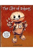 The Life of Robots