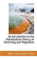 An Introduction to the Mathematical Theory of Electricity and Magnetism