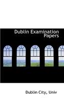 Dublin Examination Papers