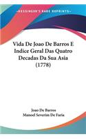 Vida De Joao De Barros E Indice Geral Das Quatro Decadas Da Sua Asia (1778)