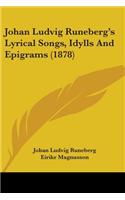 Johan Ludvig Runeberg's Lyrical Songs, Idylls And Epigrams (1878)