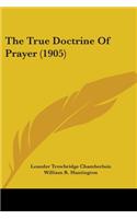 True Doctrine Of Prayer (1905)