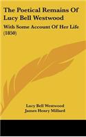 The Poetical Remains of Lucy Bell Westwood