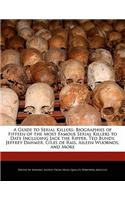 A Guide to Serial Killers: Biographies of Fifteen of the Most Famous Serial Killers to Date Including Jack the Ripper, Ted Bundy, Jeffrey Dahmer, Giles de Rais, Aileen Wuornos(English)