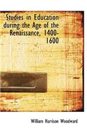 Studies in Education During the Age of the Renaissance, 1400-1600
