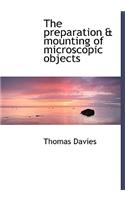 The Preparation & Mounting of Microscopic Objects: (English)