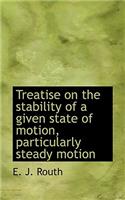 Treatise on the Stability of a Given State of Motion, Particularly Steady Motion