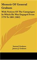 Memoir Of General Graham: With Notices Of The Campaigns In Which He Was Engaged From 1779 To 1801 (1862)