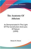 The Anatomy Of Atheism