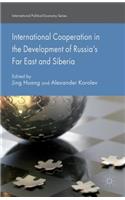 International Cooperation in the Development of Russia's Far East and Siberia