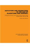 Agitators and Promoters in the Age of Gladstone and Disraeli