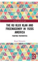The Ku Klux Klan and Freemasonry in 1920s America