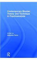 Contemporary Bionian Theory and Technique in Psychoanalysis
